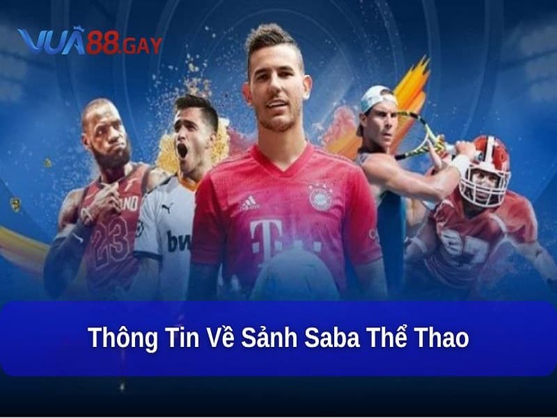 Giới thiệu về SABA Thể Thao – Thế giới cá cược đỉnh cao tại Vua88