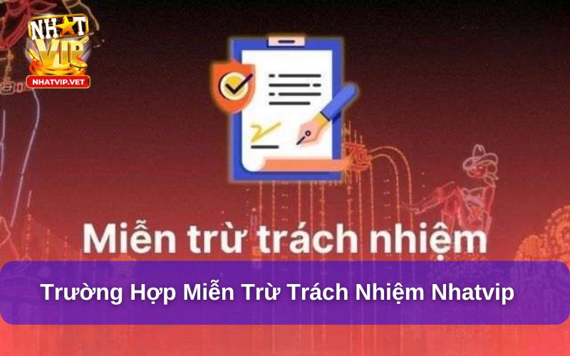 Miễn Trừ Trách Nhiệm Nhatvip là gì