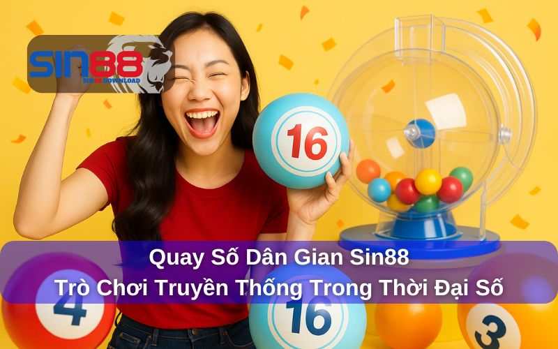 Quay Số Dân Gian – Trò Chơi Truyền Thống Gây Sốt Trên Nền Tảng Cá Cược Online
